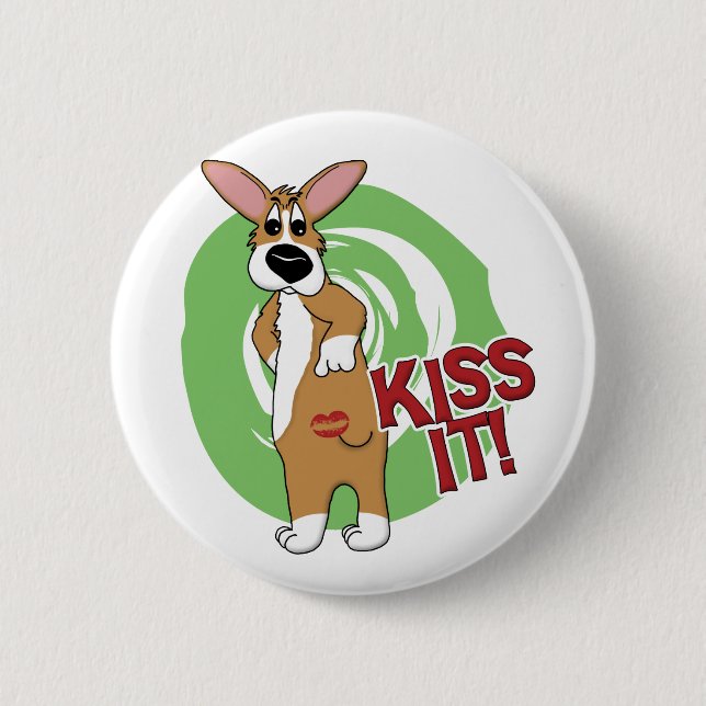 Kiss Butt Corgi 2 Inch Round Button (Front)