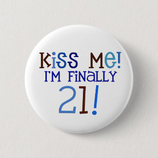 Kiss Me! 21! 2 Inch Round Button