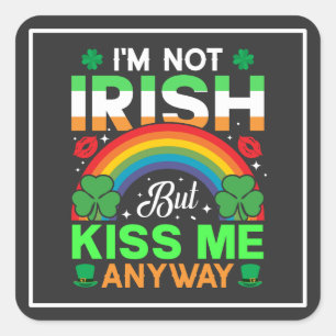 kiss me anyway irish humour design-63942 square sticker