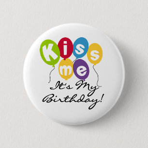 Kiss Me Birthday 2 Inch Round Button