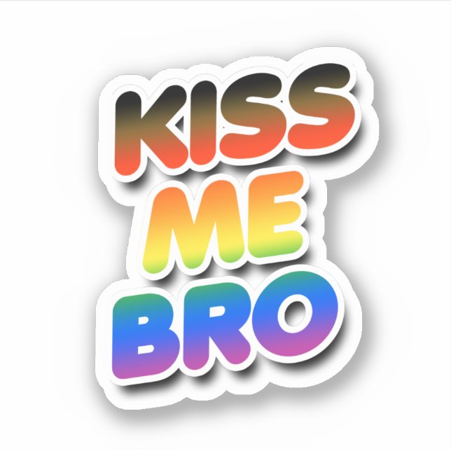Kiss Me Bro (Front)