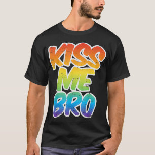 Kiss Me Bro Funny LGBTQ Rainbow Gay Pride Equality T-Shirt
