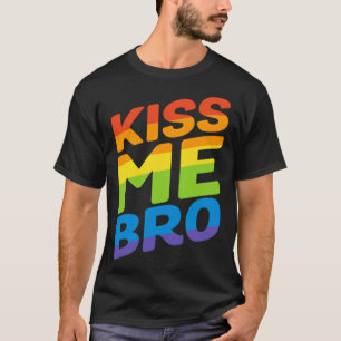 Kiss Me Bro Rainbow Flag Gay Pride LGBT T-Shirt