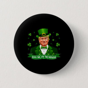 Kiss Me Funny Trump 2024 Patrick Day Patriotic Tak 2 Inch Round Button