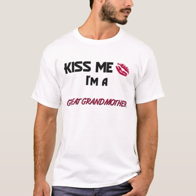 Kiss Me Great Grandmother T-Shirt (Front)