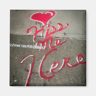 Kiss Me Here-Little Italy, NYC Magnet