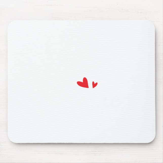 Kiss me hug me be mine mouse pad (Front)