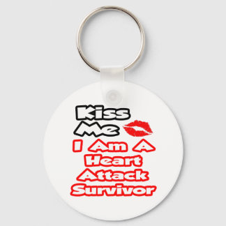 Kiss Me...I Am A Heart Attack Survivor Keychain