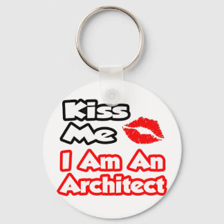 Kiss Me...I Am An Architect Keychain