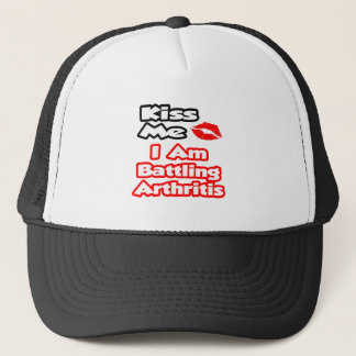 Kiss Me...I Am Battling Arthritis Trucker Hat