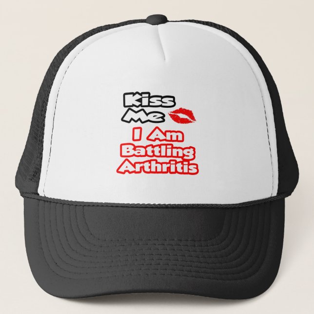 Kiss Me...I Am Battling Arthritis Trucker Hat (Front)