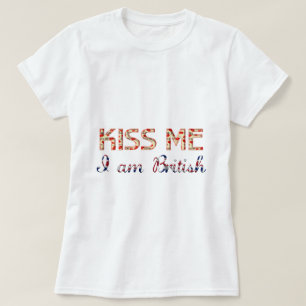 Kiss me I am British Funny Typography Country Flag T-Shirt