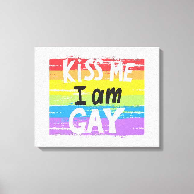 Kiss Me I Am Gay Canvas Print (Front)