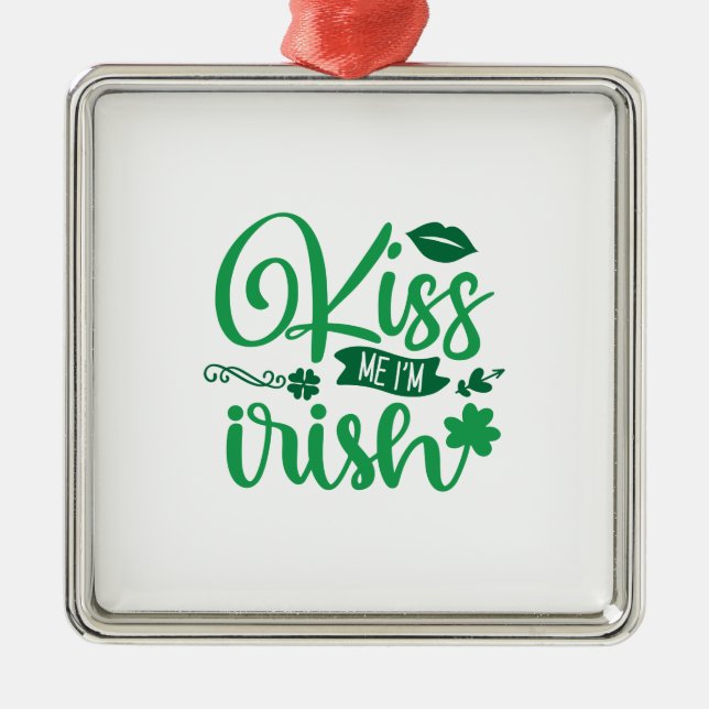 Kiss Me i Am Irish Metal Ornament (Front)