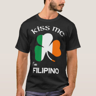 Kiss Me I m Filipino Shamrock Pinoy St Patrick s D T-Shirt