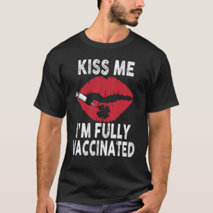 Kiss Me I M Fully Vaccinated Lips Shamrock St Patr T-Shirt