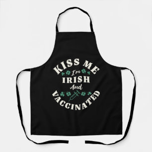 Kiss Me I m Irish And Vaccinated St Patrick s Day Apron