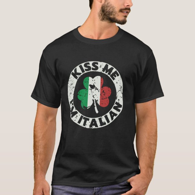 Kiss Me I m Italian Funny St Patrick s Day Italy L T-Shirt (Front)