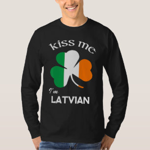 Kiss Me I M Latvian Shamrock Latvia St Patrick S D T-Shirt
