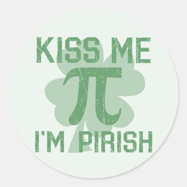 “Kiss Me, I’m Pi-rish” Classic Round Sticker (Front)