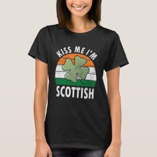 Kiss Me I m Scottish Saint Patrick s Day 1 T-Shirt