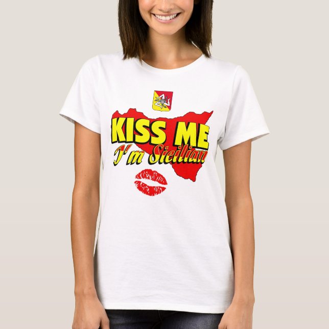 Kiss Me I’m Sicilian  T-Shirt (Front)