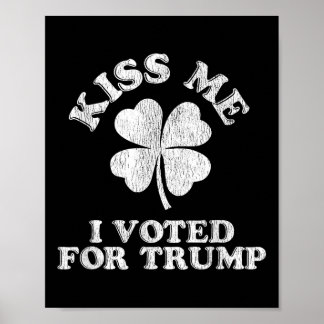 Kiss Me I Voted For Trump  Poster