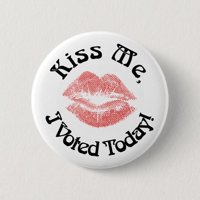 Kiss Me!  I Voted Today! 2 Inch Round Button (Front)
