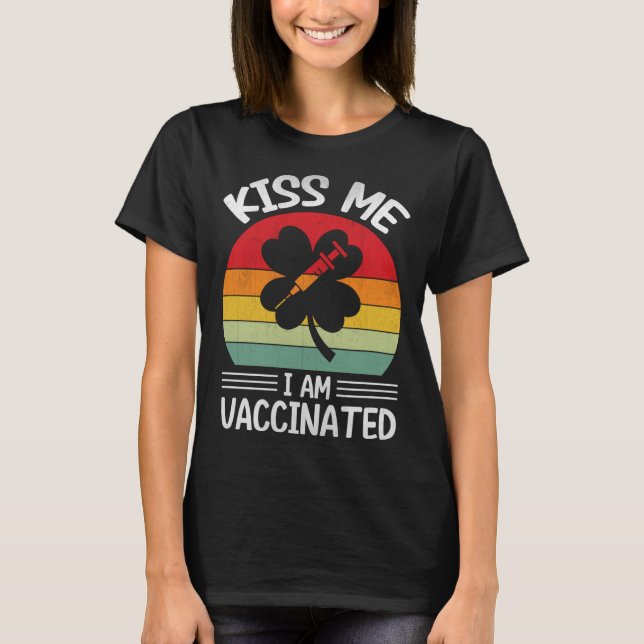 Kiss me Iam Vaccinated T-Shirt (Front)