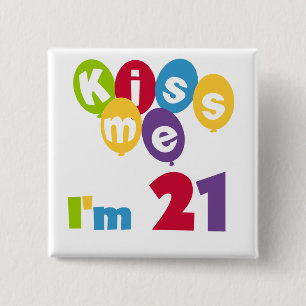Kiss Me I'm 21 Birthday T-shirts and Gifts 2 Inch Square Button