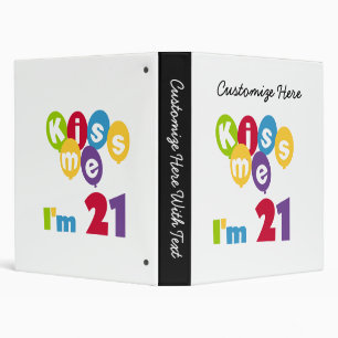 Kiss Me I'm 21 Birthday T-shirts and Gifts Binder
