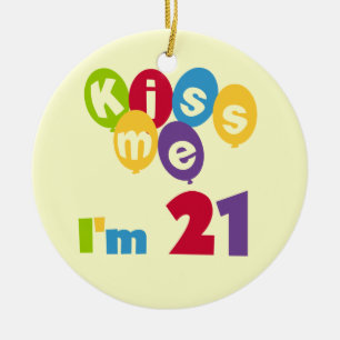 Kiss Me I'm 21 Birthday T-shirts and Gifts Ceramic Ornament