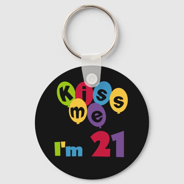 Kiss Me I'm 21 Birthday T-shirts and Gifts Keychain (Front)
