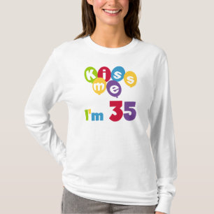 Kiss Me I'm 35 Anniversaire T-shirts et GIfts