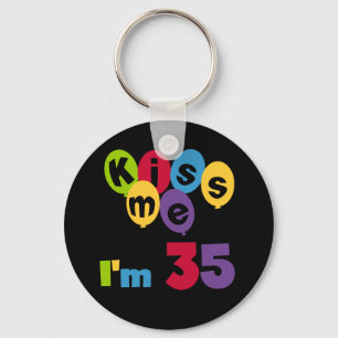 Kiss Me I'm 35 Birthday T-shirts and GIfts Keychain
