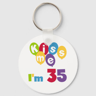Kiss Me I'm 35 Birthday T-shirts and GIfts Keychain