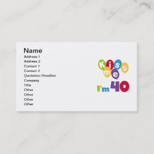 Kiss Me I'm 40 Birthday T-shirts and Gifts Business Card