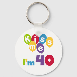 Kiss Me I'm 40 Birthday T-shirts and Gifts Keychain