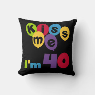 Kiss Me I'm 40 Birthday T-shirts and Gifts Throw Pillow