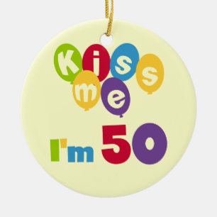 Kiss Me I'm 50 Birthday T-shirts and Gifts Ceramic Ornament