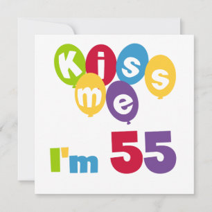 Kiss Me I'm 55 Birthday Tshirts and Gifts Card
