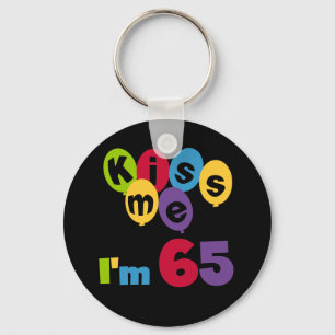 Kiss Me I'm 65 Birthday T-shirts and Gifts Keychain