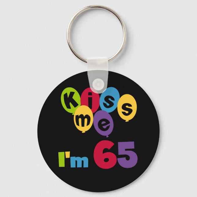 Kiss Me I'm 65 Birthday T-shirts and Gifts Keychain (Front)