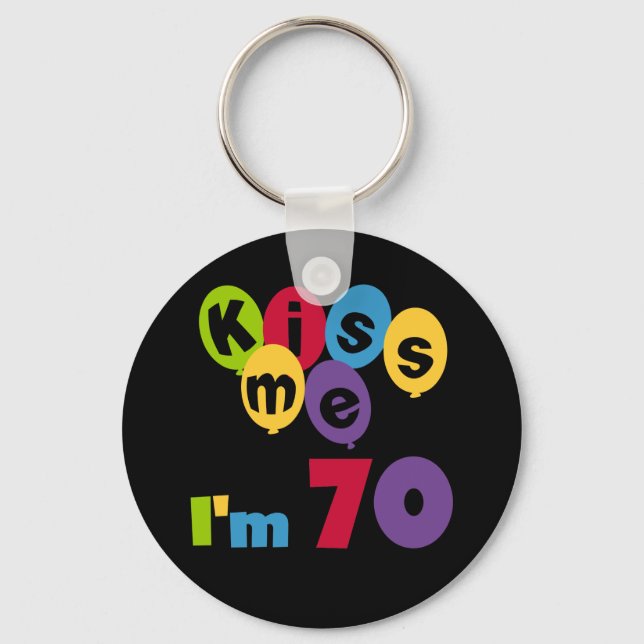 Kiss Me I'm 70 Birthday T-shirts and Gifts Keychain (Front)