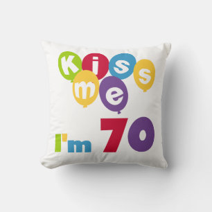 Kiss Me I'm 70 Birthday T-shirts and Gifts Throw Pillow