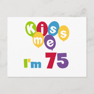 Kiss Me I'm 75 Birthday T-shirts and Gifts Postcard