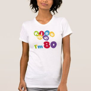 Kiss Me I'm 80 Anniversaire T-shirts et cadeaux