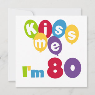 Kiss Me I'm 80 Birthday T-shirts and Gifts Card