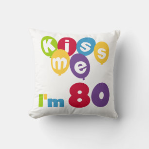 Kiss Me I'm 80 Birthday T-shirts and Gifts Throw Pillow