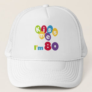 Kiss Me I'm 80 Birthday T-shirts and Gifts Trucker Hat